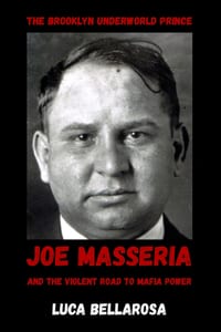 The Brooklyn Underworld Prince: Joe Masseria and the Violent Road to Mafia Power cover