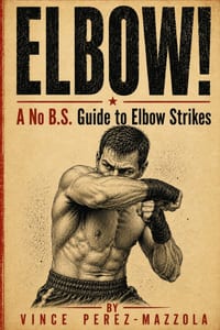 Elbow!: A No B.S. Guide to Elbow Strikes cover