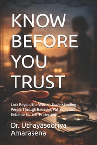 Know Before You Trust: Look Beyond the Words - Understanding People Through Behavior, Patterns, and Evidence for Self-Protection cover