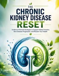 The Chronic Kidney Disease Reset: Evidence-Informed Strategies to Support Kidney Function, Slow Disease Progression, and Reclaim Your Health cover