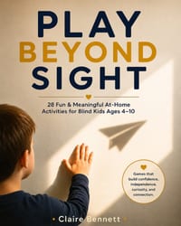 Play Beyond Sight: 28 Fun & Meaningful At-Home Activities for Blind Kids Ages 4-10 cover