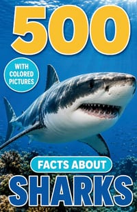 500 Fascinating Facts About Sharks: The Ocean Trivia Guide Packed With Amazing Wildlife Secrets for Kids and Adults cover
