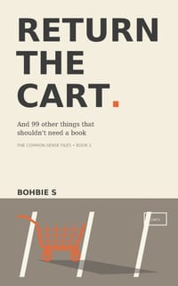 Return the Cart.: And 99 Other Things That Shouldn't Need a Book cover