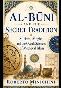 Al-BŪnĪ And the Secret Tradition: Sufism, Magic, and the Occult Sciences of Medieval Islam cover
