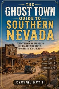 The Ghost Town Guide to Southern Nevada: Forgotten Mining Camps and Off-Road Driving Routes for Desert Explorers cover