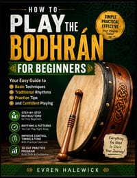 How To Play The Bodhrán For Beginners: Your Easy Guide to Basic Techniques, Traditional Rhythms, Practice Tips, and Confident Playing cover