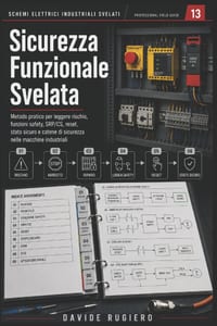 Sicurezza Funzionale Svelata: Dal rischio alla funzione Safety: SRP/CS, stato sicuro, reset, attuatori finali e lettura professionale dello schema cover