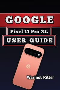 Google Pixel 11 Pro XL User Guide: Master Camera, Personalization, Security, and Troubleshooting cover