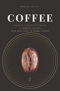 Coffee: A Complete History, from Wild Plant to Global Market cover