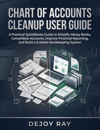 Chart of Accounts Cleanup User Guide: A Practical QuickBooks Guide to Simplify Messy Books, Consolidate Accounts, Improve Financial Reporting, and Bui cover