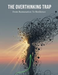 The Overthinking Trap: From Rumination To Resilience cover