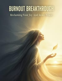 Burnout Breakthrough: Reclaiming Your Joy And Inner Peace cover