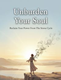Unburden Your Soul: Reclaim Your Power From The Stress Cycle cover