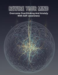 Rewire Your Mind: Overcome Overthinking And Anxiety With Self-Awareness cover
