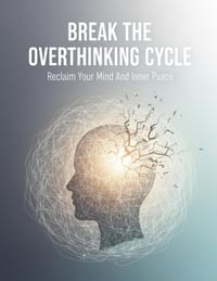 Break The Overthinking Cycle: Reclaim Your Mind And Inner Peace cover