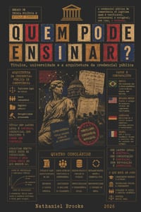 Quem Pode Ensinar?: Títulos, universidade e a arquitetura da credencial pública cover