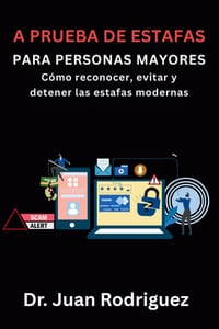 A Prueba de Estafas Para Personas Mayores: Cómo reconocer, evitar y detener las estafas moderna cover