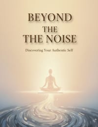 Beyond The Noise: Discovering Your Authentic Self cover