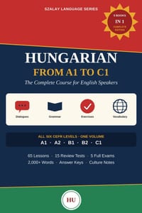 Hungarian from A1 to C1: The Complete Course for English Speakers cover