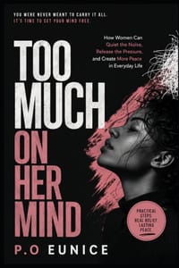 Too Much on Her Mind: How Women Can Quiet the Noise, Release the Pressure, and Create More Peace in Everyday Life cover