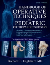 Handbook of Operative Techniques in Pediatric Orthopaedic Surgery 2026: Comprehensive Coverage of Fracture Fixation, Hip Reconstruction, and Deformity cover
