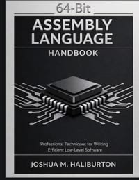 64-Bit Assembly Language Handbook: Professional Techniques for Writing Efficient Low-Level Software cover