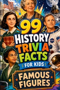 99 History Trivia Facts for Kids Famous Figures: Vol 1 Family Fun Test Your Knowledge cover