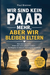 Was Macht Eine Trennung Mit Unseren Kindern?: Wie Kinder Trennung und Scheidung wirklich erleben - und was Eltern tun können, damit ihre Kinder Sicher cover