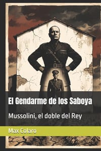 El Gendarme de los Saboya: Mussolini, el doble del Rey cover