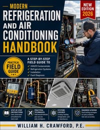 Modern Refrigeration and Air Conditioning Handbook: A Step-by-Step Field Guide to HVACR Fundamentals, Refrigeration Systems, Installation, and Fault D cover
