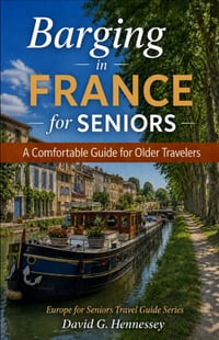 Barging in France for Seniors: A Comfortable Guide for Older Travelers cover