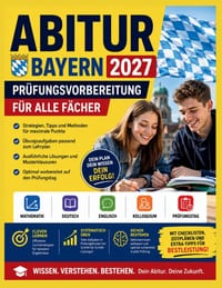 Abitur Bayern 2027 - Prüfungsvorbereitung für alle Fächer: Strategien, Übungsaufgaben und Lösungen für Mathematik, Deutsch, Englisch, Kolloquium und P cover