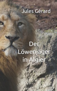 Der Löwenjäger in Algier cover