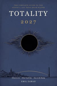 Totality 2027: The Complete Guide to the August 2, 2027 Total Solar Eclipse - Where to Go, What You'll See, and How to Be Ready cover