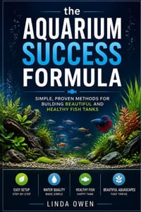 The aquarium success formula: Simple, Proven Methods for Building Beautiful and Healthy Fish Tanks cover