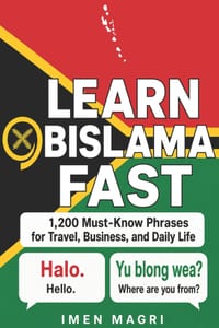 Learn Bislama Fast: 1,200 Must-Know Phrases for Travel, Business, and Daily Life cover