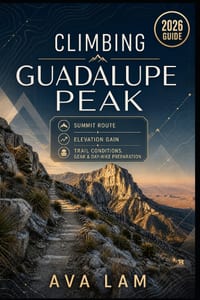 Climbing Guadalupe Peak: Summit Route, Elevation Gain, Trail Conditions, Gear & Day-Hike Preparation cover