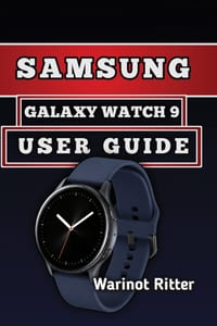 Samsung Galaxy Watch 9 User Guide: Master Setup, Customization, Health Tracking, Fitness Features, and Everyday Use cover
