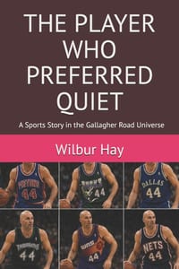 The Player Who Preferred Quiet: A Sports Story in the Gallagher Road Universe cover