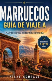 Guía de Viaje a Marruecos: Prepara tu primera aventura en Marruecos con itinerarios prácticos, consejos para ahorrar, cultura local y recomendaciones cover