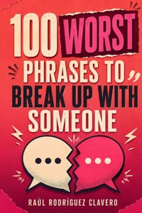 100 Worst Phrases to Break Up with Someone cover