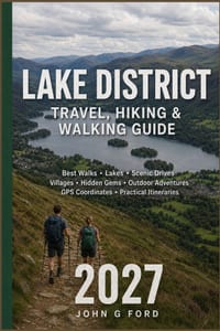 Lake District Travel, Hiking & Walking Guide 2027: Best Walks, Lakes, Scenic Drives, Villages, Hidden Gems, Outdoor Adventures, GPS Coordinates & Prac cover