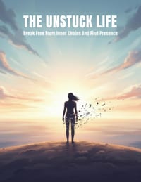 The Unstuck Life: Break Free From Inner Chains And Find Presence cover