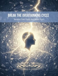Break The Overthinking Cycle: Reclaim Your Focus And Inner Peace cover
