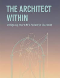 The Architect Within: Designing Your Life'S Authentic Blueprint cover