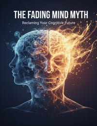 The Fading Mind Myth: Reclaiming Your Cognitive Future cover