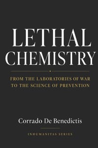 Lethal Chemistry: From the Laboratories of War to the Science of Prevention cover