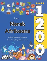 Lær Norsk Afrikaans 1200 hverdagsord med uttaleguide: Et visuelt tospråklig vokabular for barn cover