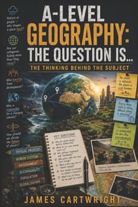 A-Level Geography: The Question Is...: The Thinking Behind the Subject cover