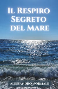 Il Respiro Segreto del Mare: Un racconto naturalistico tra onde, luce e silenzio cover